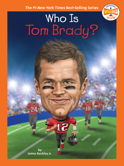 Title details for Who Is Tom Brady? by James Buckley, Jr. - Available